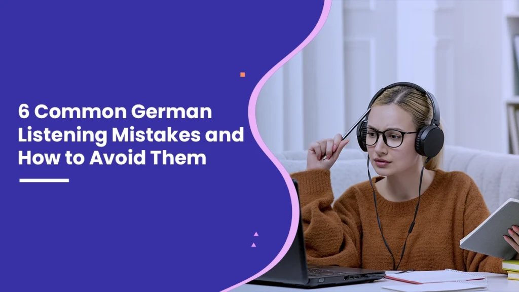6 Common German Listening Mistakes and How to Avoid Them konversa global