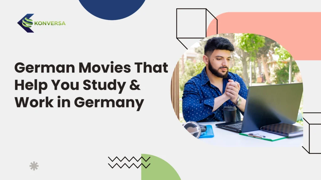 konversa German Movies That Help You Study & Work in Germany